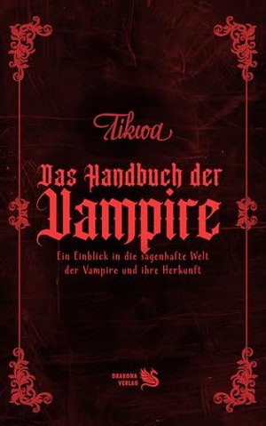 Das Handbuch der Vampire: Blut, Mythos, Unsterblichkeit