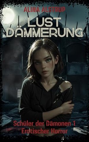 Lustdämmerung: Schüler der Dämonen 1 - Erotischer Horror