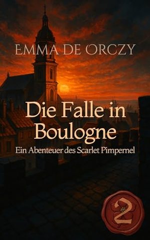 Die Falle in Boulogne: Ein Abenteuer des Scarlet Pimpernel