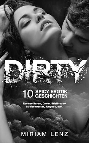 DIRTY: 10 Spicy Erotik Geschichten