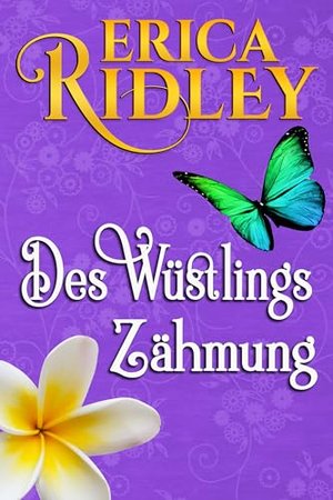Des Wüstlings Zähmung (Lords und die Liebe 3)
