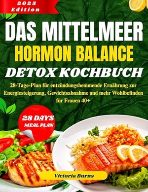 DAS MITTELMEER HORMON BALANCE DETOX-KOCHBUCH