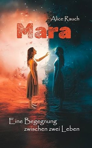 Mara – eine Begegnung zwischen zwei Leben: Ein Roman über Selbstfindung