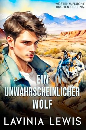 Ein unwahrscheinlicher Wolf (Wüstenzuflucht 1)
