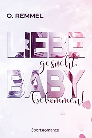 Liebe gesucht, Baby bekommen!