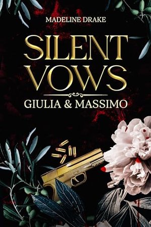 Silent Vows: Giulia & Massimo (Black Hearts & White Lies)