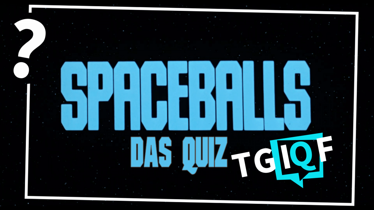 #TGIQF: Das Quiz rund um die Star-Wars-Parodie Spaceballs