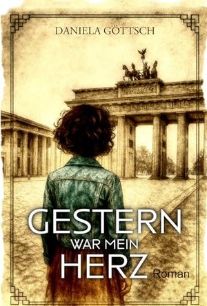 Gestern war mein Herz: Liebe kennt keine Zeiten