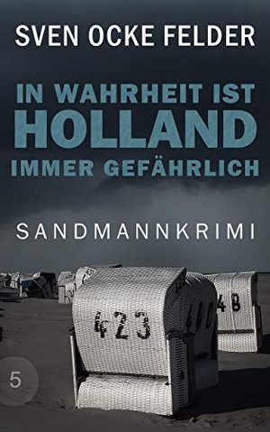 In Wahrheit ist Holland immer gefährlich: SANDMANNKRIMI