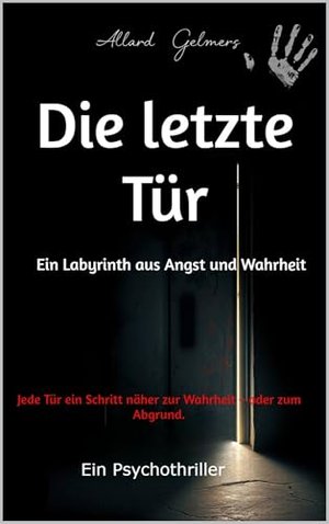 Die letzte Tür: Ein Labyrinth aus Angst und Wahrheit