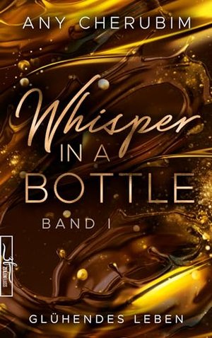 Whisper In A Bottle – Glühendes Leben: Liebesroman