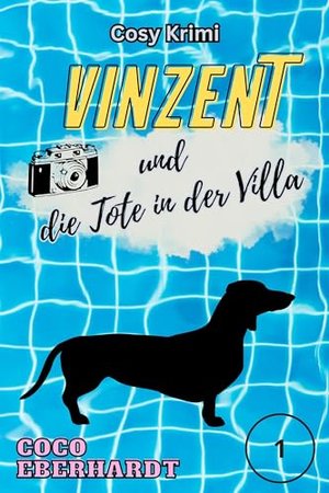 Vinzent und die Tote in der Villa: Fall Nummer 1 (Eine Dackeldame für alle Fälle)