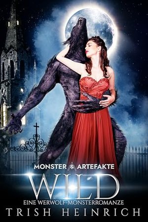 Wild: Eine Werwolf-Monsterromanze