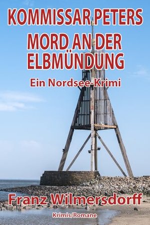 Mord an der Elbmündung: Ein Nordsee-Krimi mit Kommissar Peters