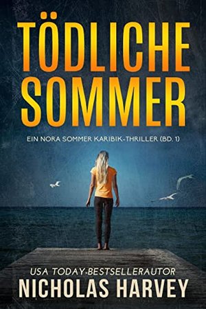 Tödliche Sommer: Ein Nora Sommer Karibik-Thriller (Bd. 1)