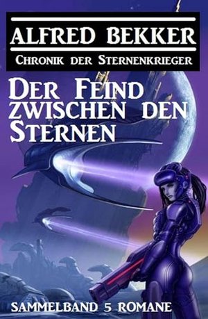 Der Feind zwischen den Sternen: Chronik der Sternenkrieger Sammelband
