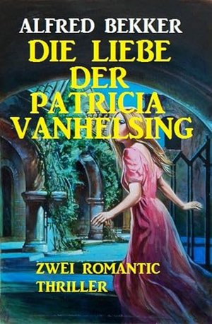 Die Liebe der Patricia Vanhelsing