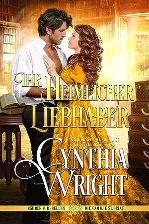 Ihr heimlicher Liebhaber (Räuber & Rebellen: Die Familie St. Briac 3)
