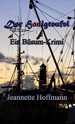 Der Honigteufel: Ein Büsum-Krimi