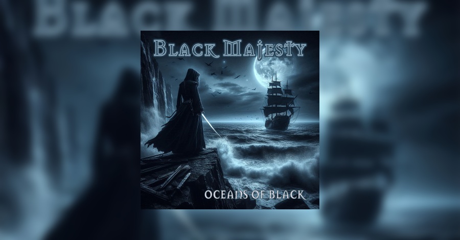 Black Majesty - Oceans Of Black Review • metal.de