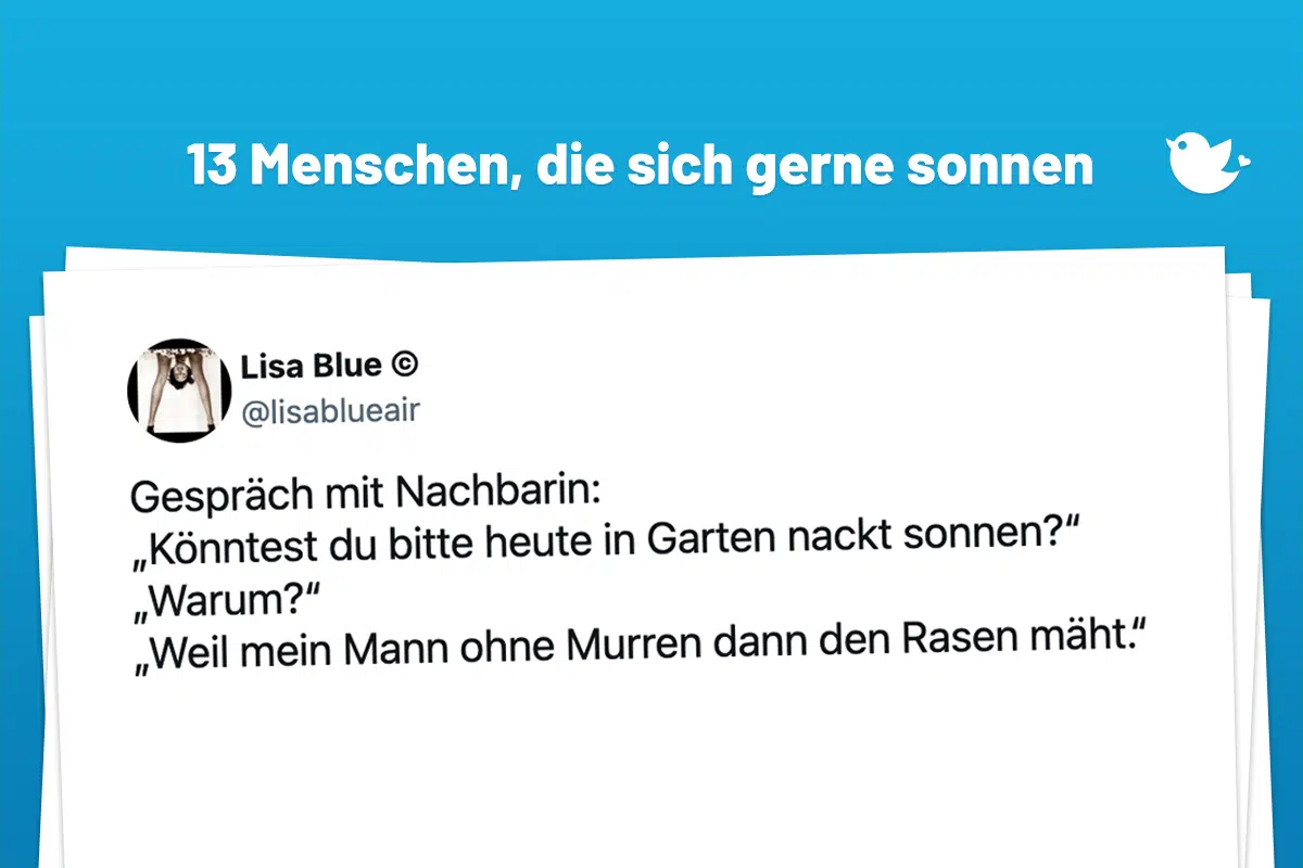 13 Posts über Menschen, die sich gerne sonnen