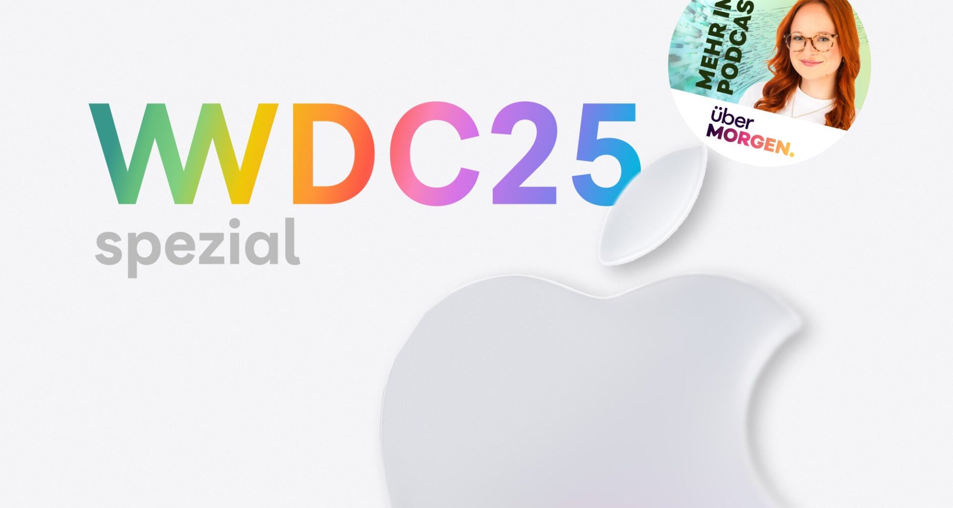 Apple WWDC 2025 im Podcast überMORGEN