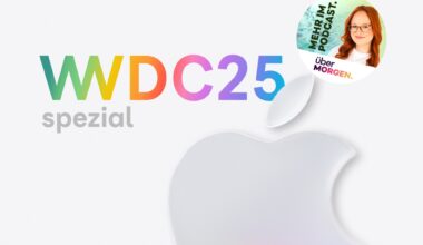 Apple WWDC 2025 im Podcast überMORGEN