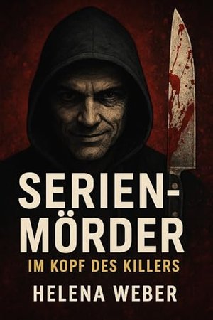 Serienmörder: Im Kopf des Killers