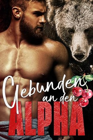 Gebunden an den Alpha: Heiße Alphas