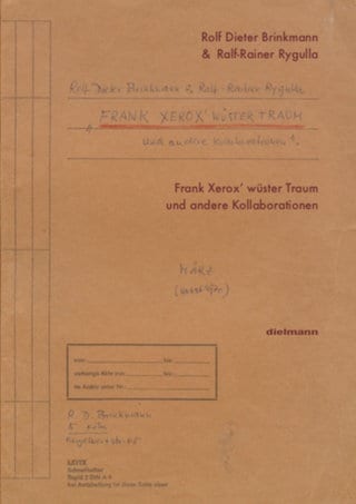 Rolf Dieter Brinkmann, Ralf-Rainer Rygulla - Frank Xerox wüster Traum und andere Kollaborationen