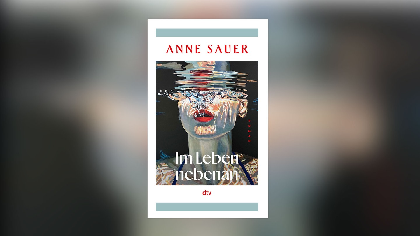 Anne Sauer und ihr Romandebüt „Im Leben nebenan“