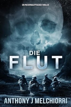 Die Flut: Postapokalyptischer Thriller