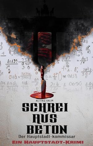 Schrei aus Beton: Ein Hauptstadt-Krimi (Der Hauptstadt-Kommissar – Band 1)