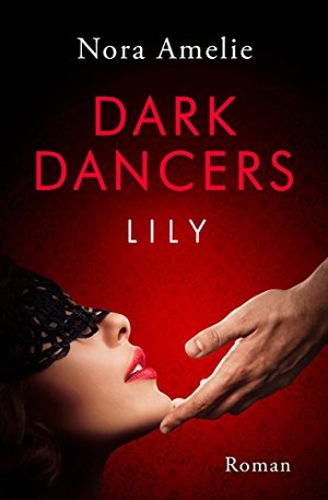 Dark Dancers – Lily. (Hawks Geschichte 2)