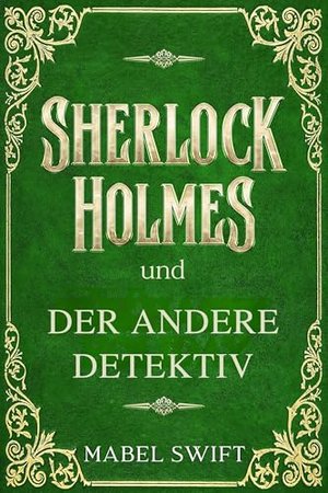 Sherlock Holmes und der andere Detektiv (Sherlock Holmes Mysterien 9)