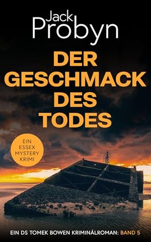 Der Geschmack des Todes: Ein fesselnder Kriminalroman (DS Tomek Bowen Krimi-Thriller-Serie 5)