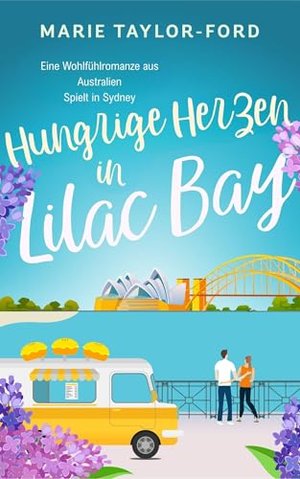 Hungrige Herzen in Lilac Bay: Eine Wohlfühlromanze aus Australien