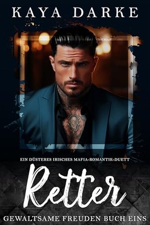 Retter: Ein düsteres irisches Mafia-Romantik-Duett (Gewaltsame Freuden 1)