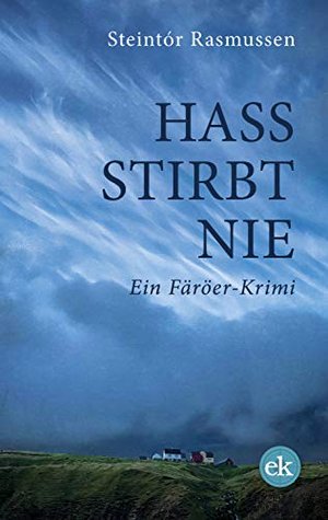 Hass stirbt nie: Ein Färöer-Krimi