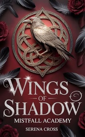 Schattenflügel (Eine dunkle paranormale Romanze): Mistfall Kunstakademie: Band 1 (Nebelschleier Kuns