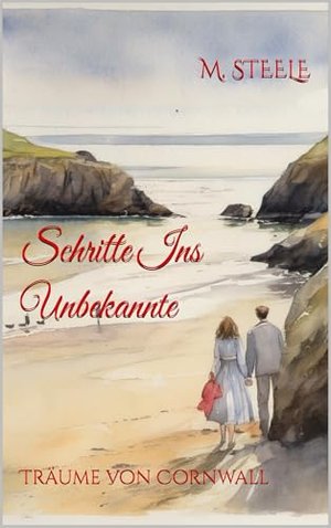Schritte ins Unbekannte: Träume von Cornwall