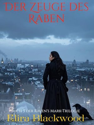 Der Zeuge des Raben: Band 3 der Raven’s-Mark-Trilogie: Ein packender historischer Thriller über Verr