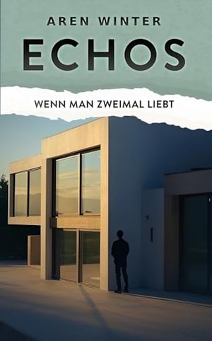 Echos: Wenn man zweimal liebt