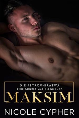 Maksim: Eine Dunkle Mafia-Romanze (Die Petrov-Bratwa 1)