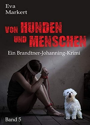 Von Hunden und Menschen: Ein Brandtner-Johanning-Krimi, 5
