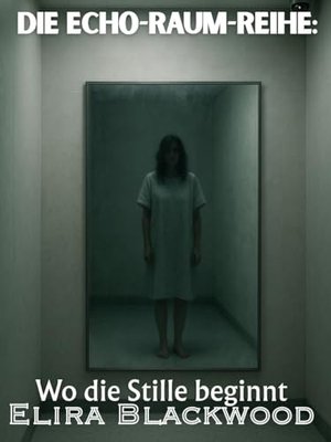 Die Echo-Raum-Reihe: Wo die Stille beginnt : Buch 1