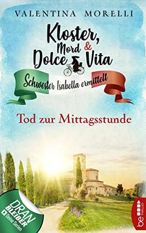 Kloster, Mord und Dolce Vita - Tod zur Mittagsstunde (Schwester Isabella ermittelt 1)