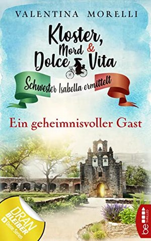 Kloster, Mord und Dolce Vita - Ein geheimnisvoller Gast (Schwester Isabella ermittelt 3)
