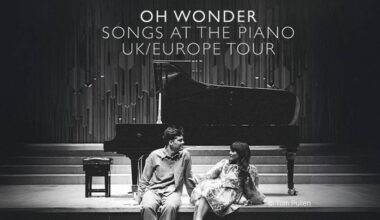 Oh Wonder - Songs at the Piano Tour UK/Europe Tour 
