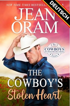 The Cowboy’s Stolen Heart: (DEUTSCH) (The Cowboys of Sweetheart Creek, Texas (DEUTSCH) 1)